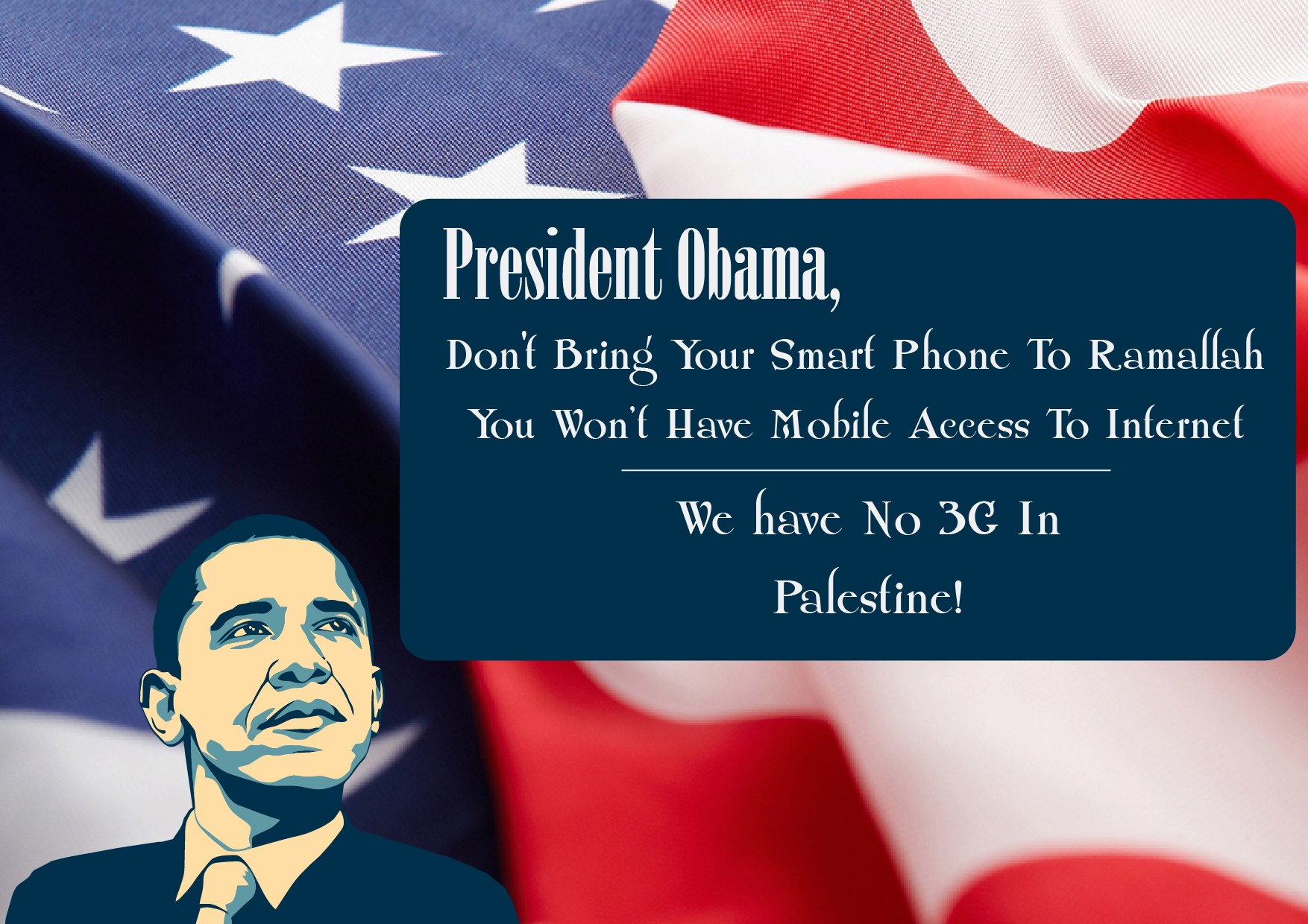 Palestinians called on President Obama to leave his smartphone at home