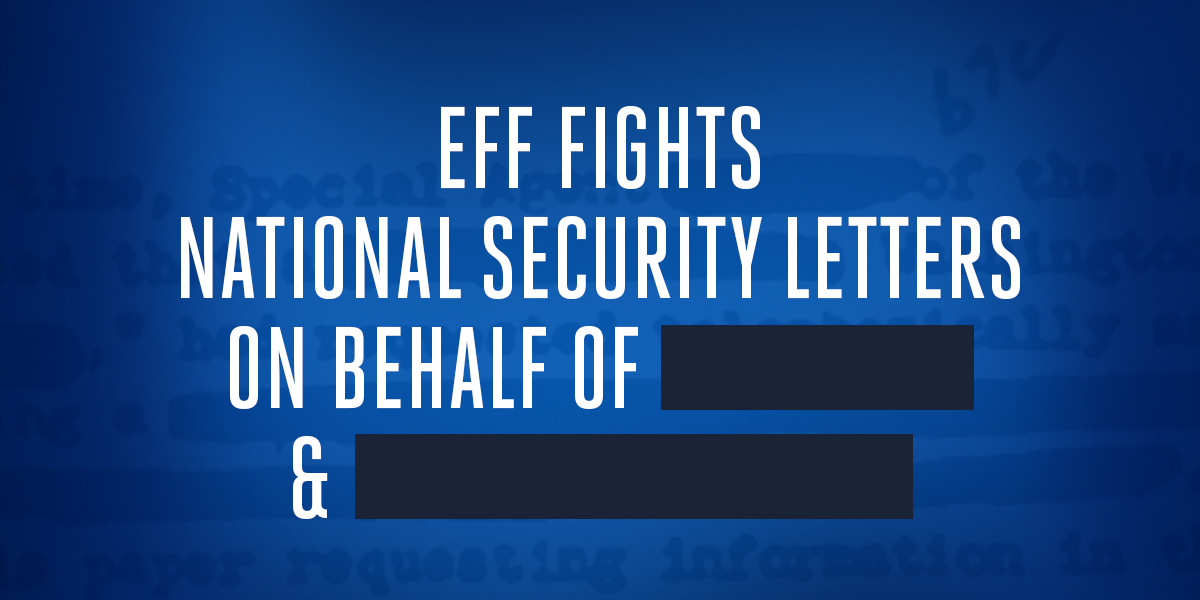 EFF Fights National Security Letter on Behalf of (name obscured by black marker) and (name obscured by black marker)