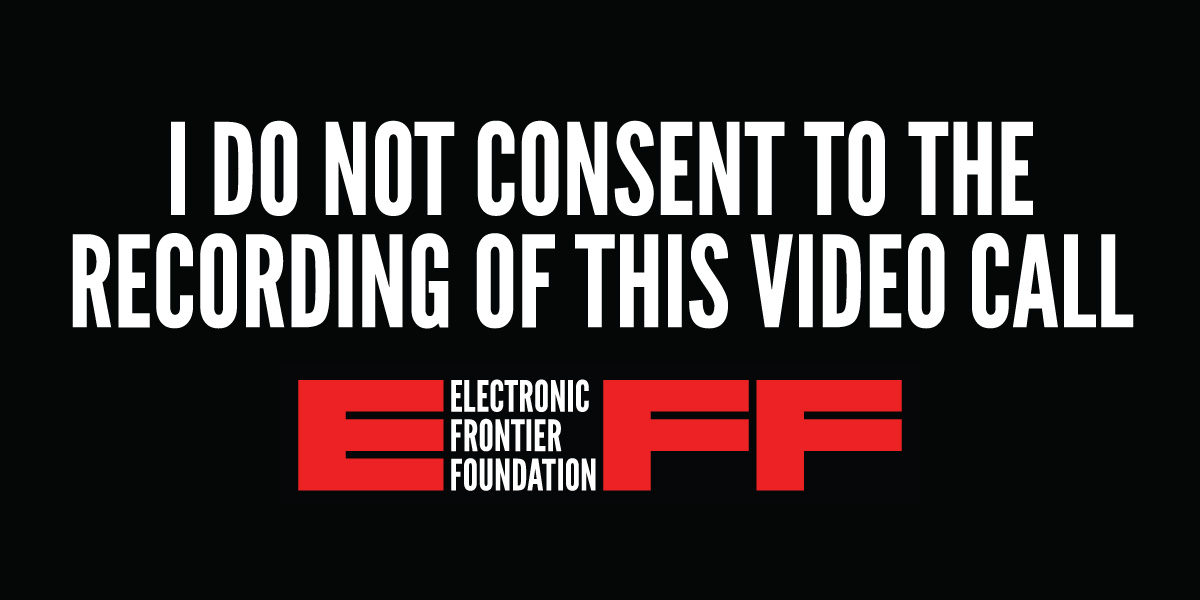 Bold white text on a black background reads "I DO NOT CONSENT TO THE RECORDING OF THIS VIDEO CALL" with an EFF logo below.