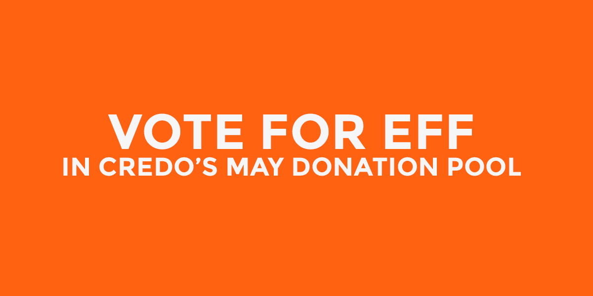 Vote for EFF in CREDO's May Donation Pool